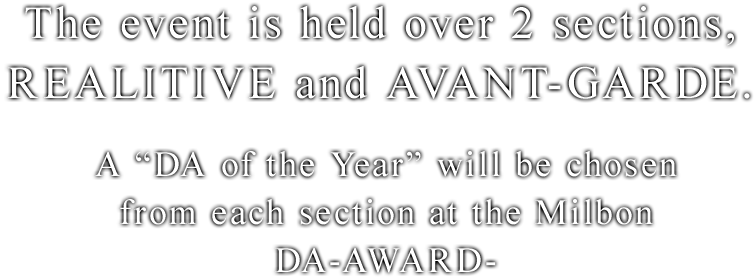 The event is held over 2 sections, REALITIVE and AVANT-GARDE. A “DA of the Year” will be chosen from each section at the Milbon DA-AWARD-.